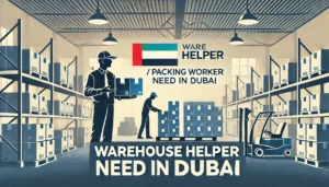 Warehouse Helper / Packing Worker – Dubai Hiring